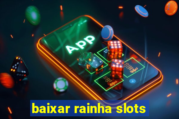 baixar rainha slots